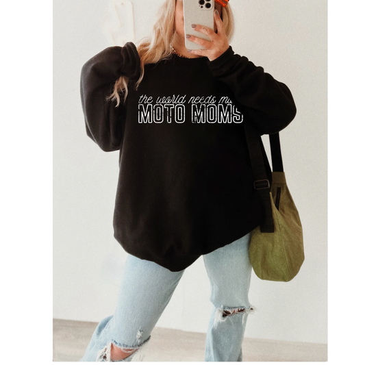 The World Needs More Moto Moms Sweatshirt